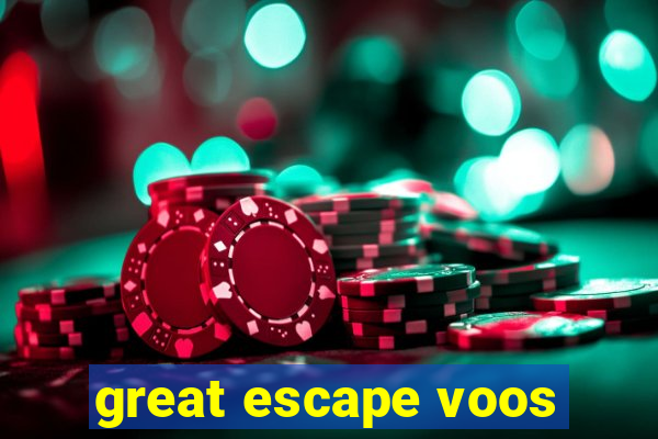 great escape voos